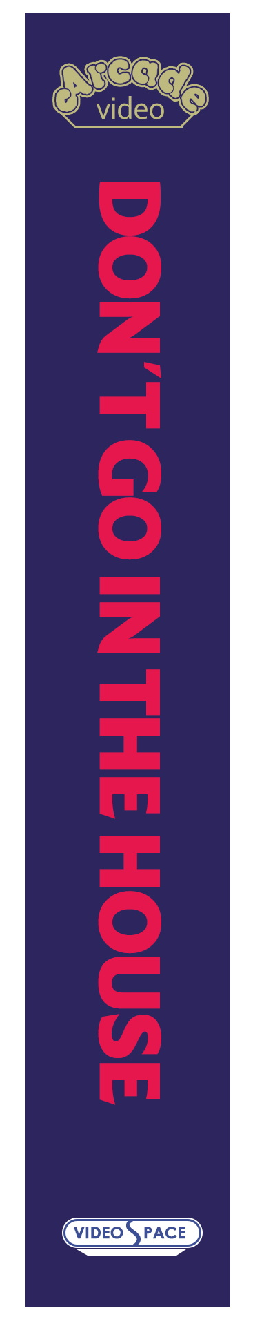 Don't Go in the House