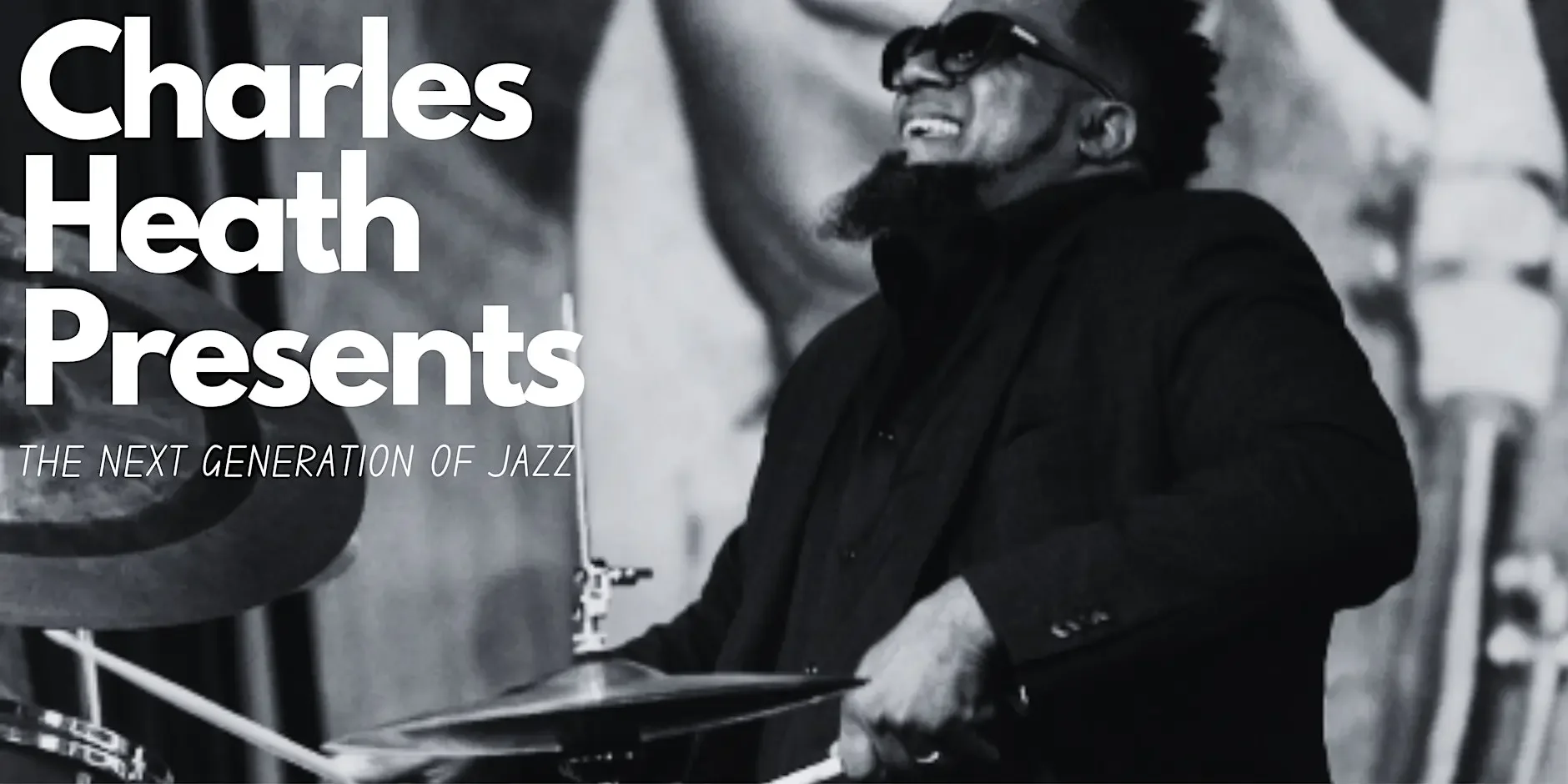 Charles Heath Presents: THE NEXT GENERATION OF JAZZ