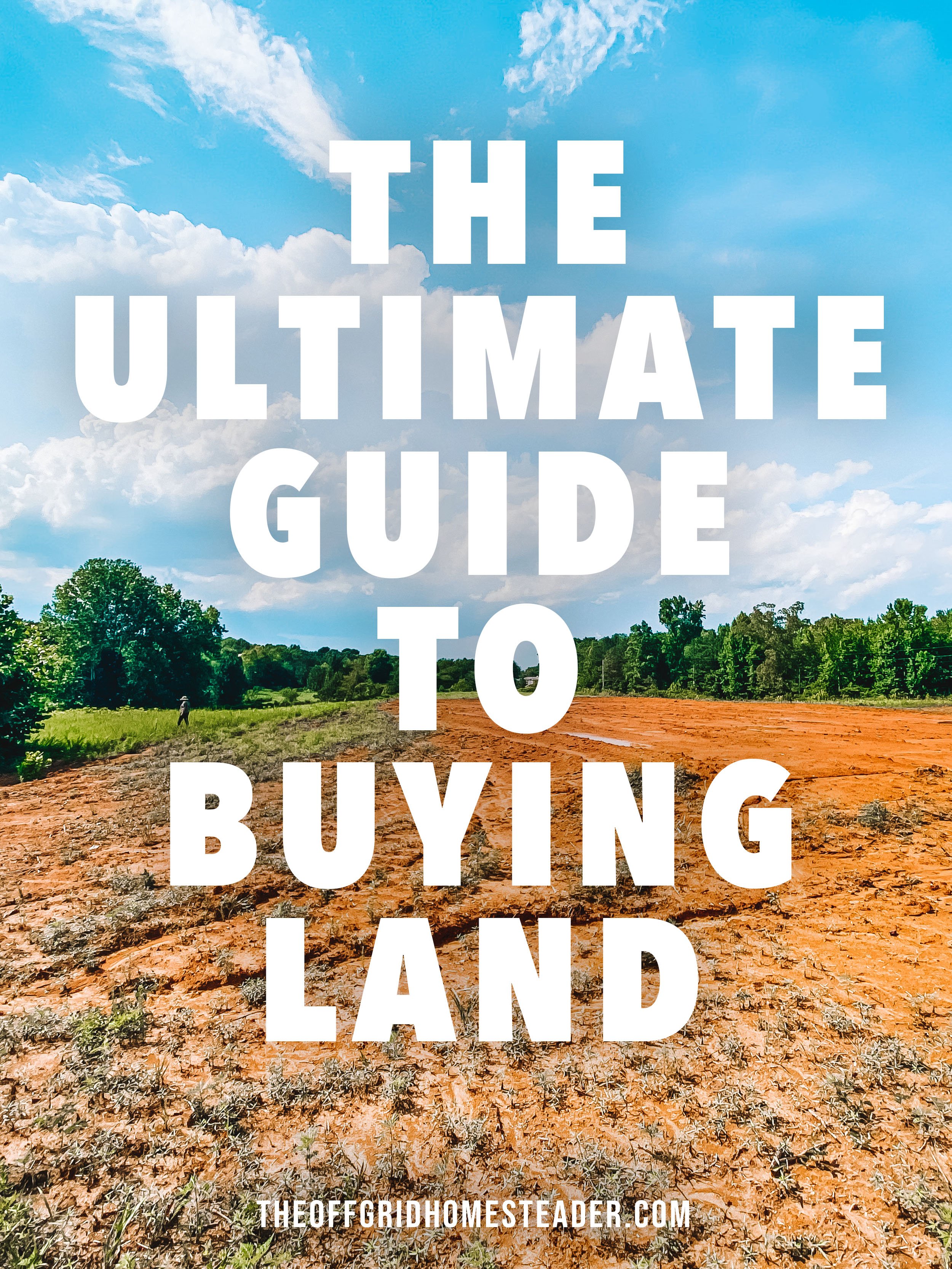 Guide To Buying Land For Homesteading.jpg