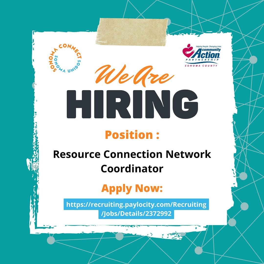CAP Sonoma is hiring a Resource Connection Network coordinator! This position works collaboratively with Sonoma Connect | Sonoma Unidos and supports our work. Please visit https://recruiting.paylocity.com/Recruiting/Jobs/Details/2372992 for more info