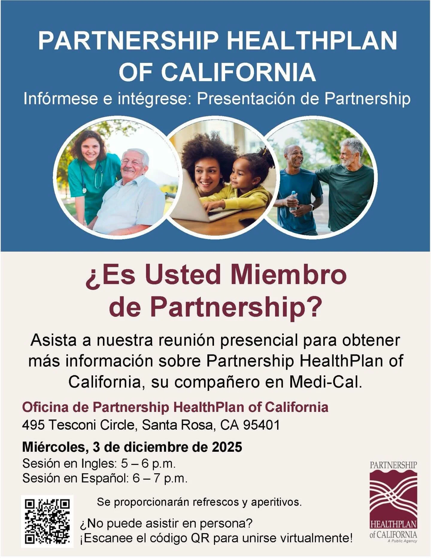 El mi&eacute;rcoles Partnership Healthplan tendr&aacute; su reuni&oacute;n presencial para obtener m&aacute;s informaci&oacute;n sobre ellos. 

On Wednesday, Partnership Healthplan will have an in-person meeting to learn more about them.