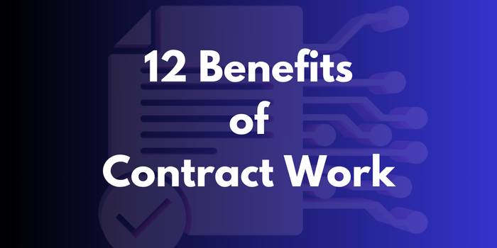 12 Benefits of Contract Work