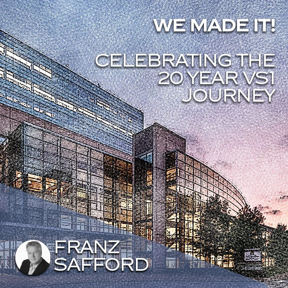 We made it! Celebrating the 20 year VS1 journey