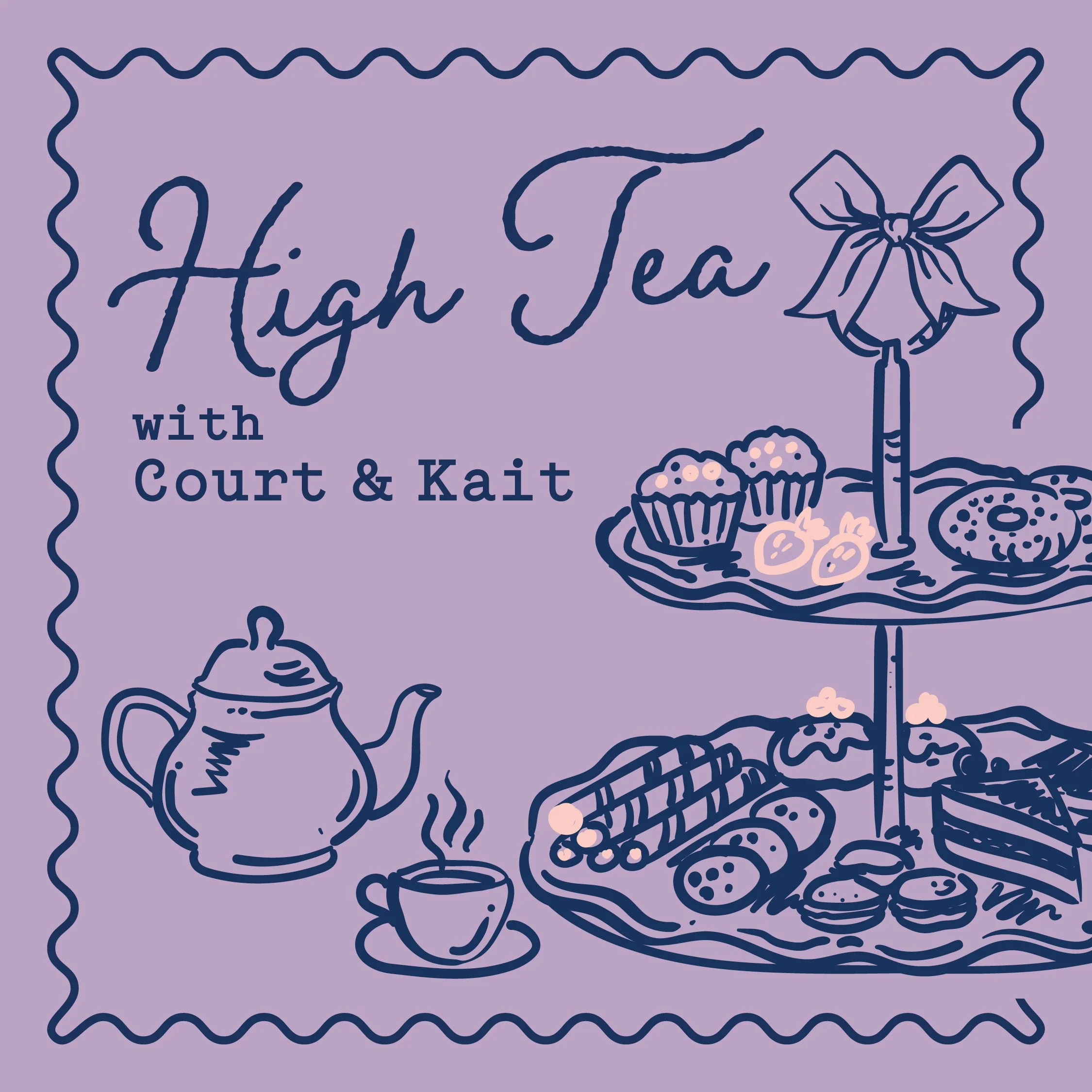 High Tea with Court & Kait