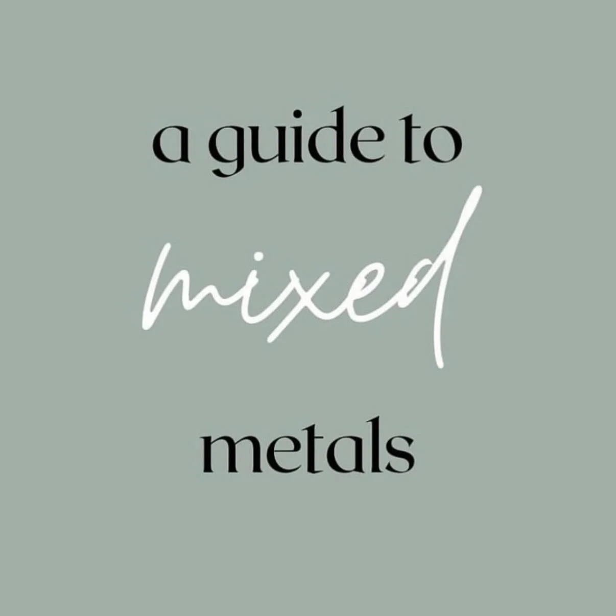 One of the questions we get most often is &ldquo;Do you mix metals?&rdquo; and &ldquo;How do you mix metals?&rdquo;

Over the years, we&rsquo;ve shifted our preferences on the topic, and although we&rsquo;ve been more drawn to matching metals in our 