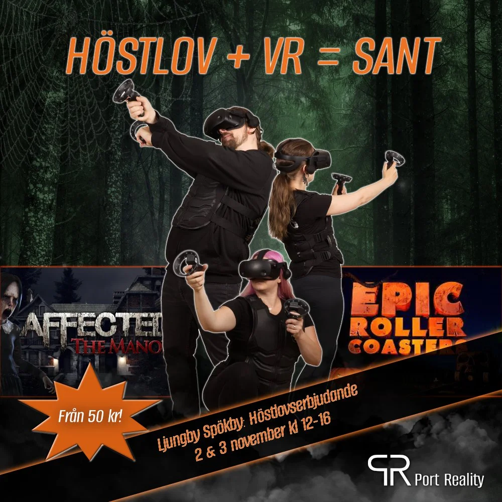 V&auml;lkommen till drop in p&aring; Port Reality. V&auml;lj mellan att vandra i ett hems&ouml;kt hus och/eller att &aring;ka berg o dalbana. B&aring;da aktiviteterna &auml;r i VR.

Priser:
Sp&ouml;khuset: Affected The Manor 100 kronor
OBS! P&Aring; 