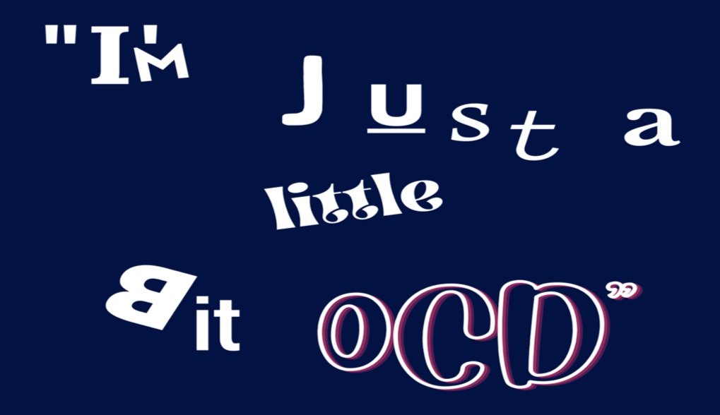  OCD - It’s more than just a keenness for cleanness