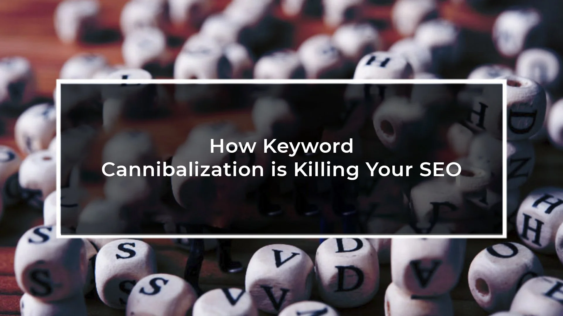 Keyword Cannibalization is Killing Your SEO: Know How