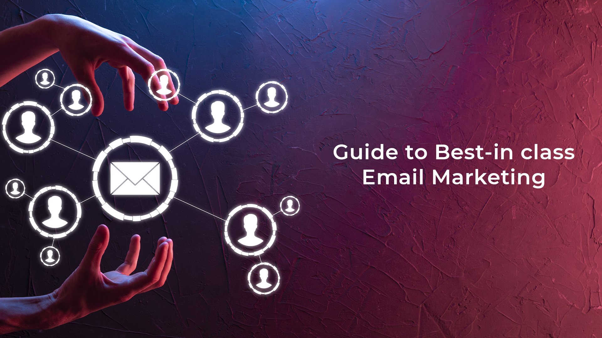 Best-in-class Email Marketing Guide