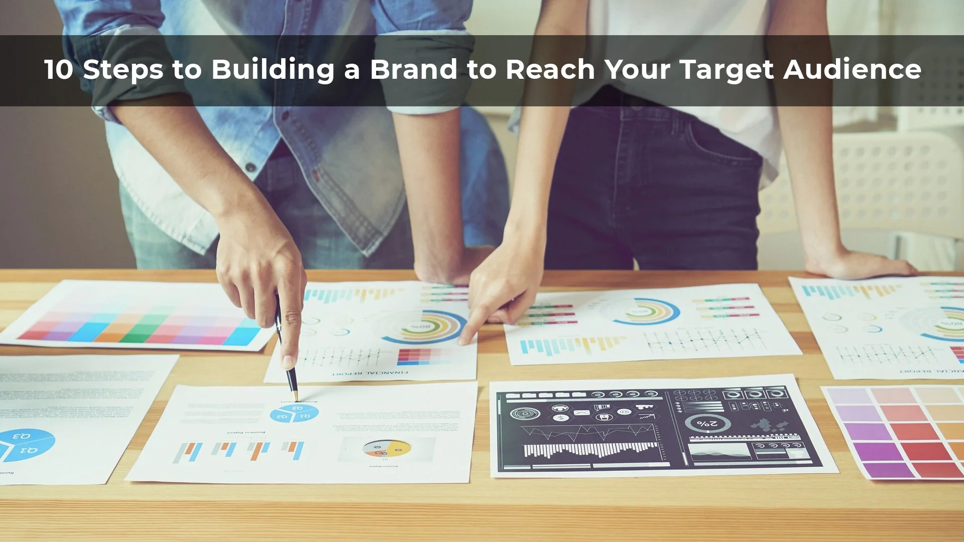 10 Steps to Building a Brand to Reach Your Target Audience