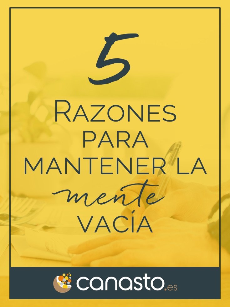5 razones para mantener la mente vacía