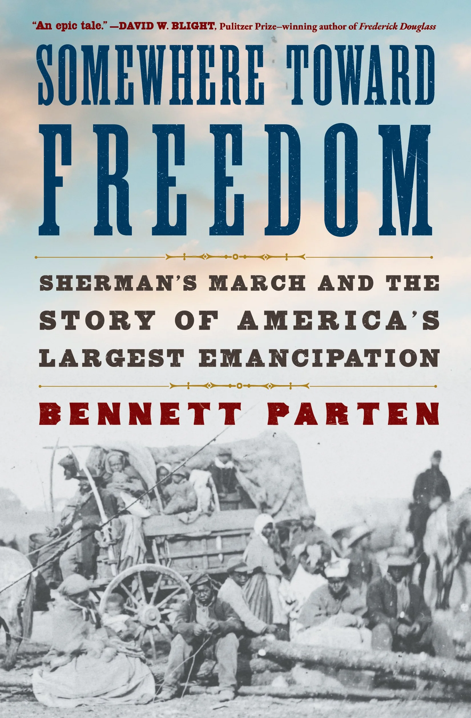 The book cover for Bennett Parten's 'Somewhere Toward Freedom: Sherman's March and the Story of America's Largest Emancipation'