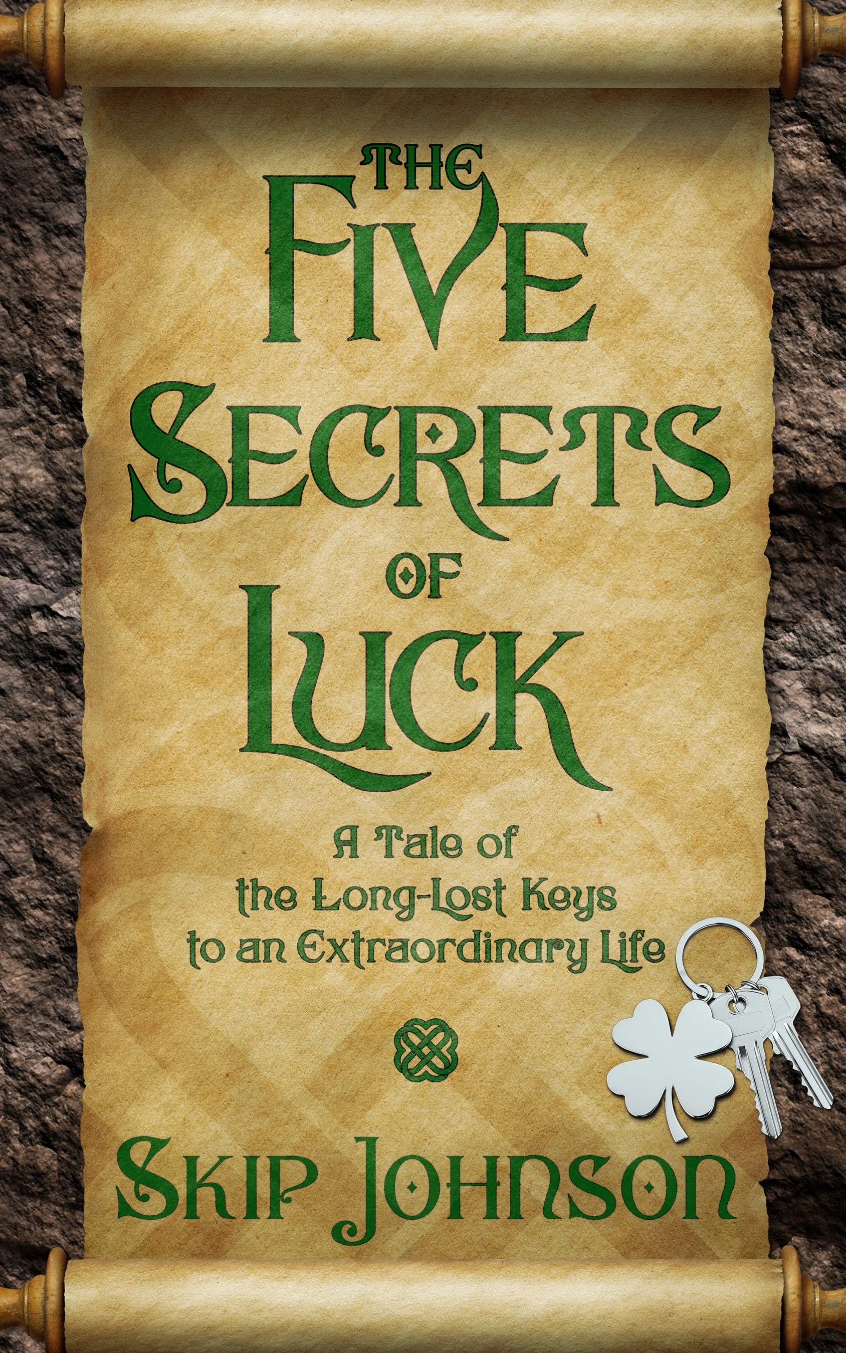 The book cover for Skip Johnson's 'The Five Secrets of Luck: A Tale of the Long-Lost Keys to an Extraordinary Life'