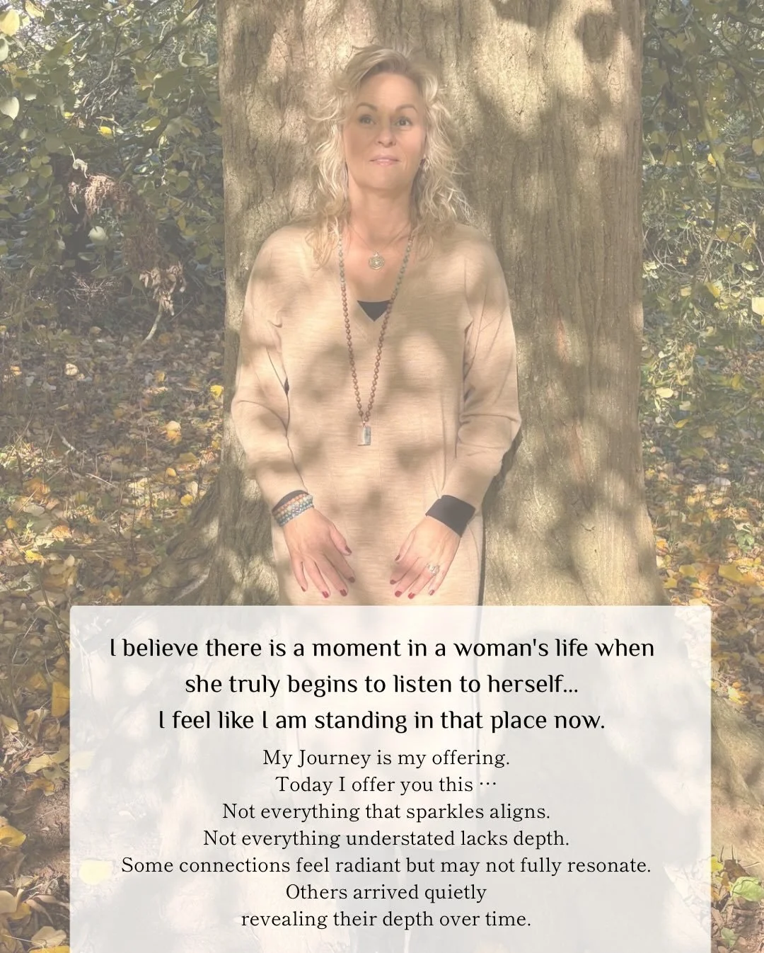 Happy 
Embodiment Wednesday 

I believe there is a moment in every woman&rsquo;s life when she begins to truly listen to herself&hellip;
and 
I feel like I am standing in that place now, 
learning more every day
My journey is my offering 

Over the y