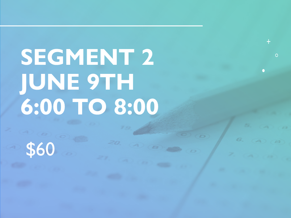 Segment 2 June 9, 10, 11 6:00 to 8:00