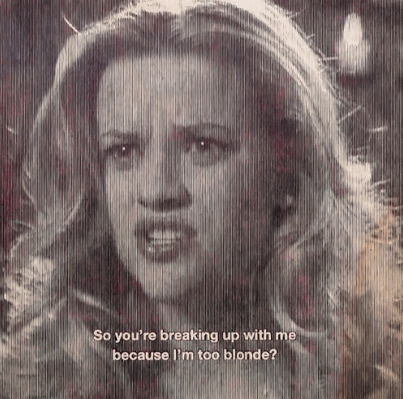 So you're breaking up with me because I'm too blonde?.png