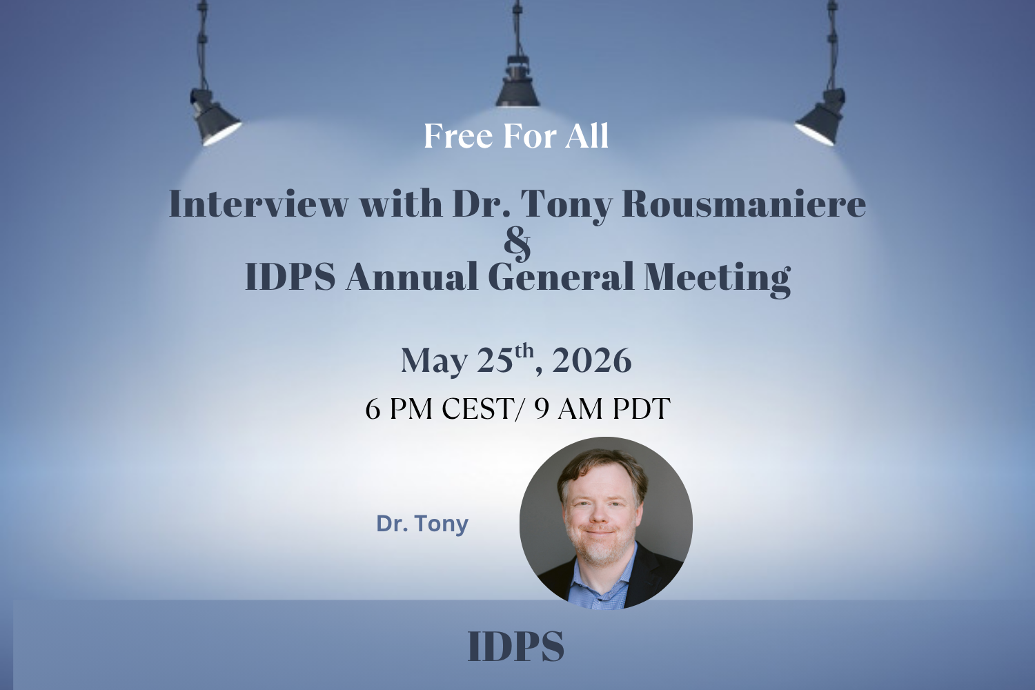 Interview with Dr. Tony Rousmaniere + IDPS Annual General Meeting