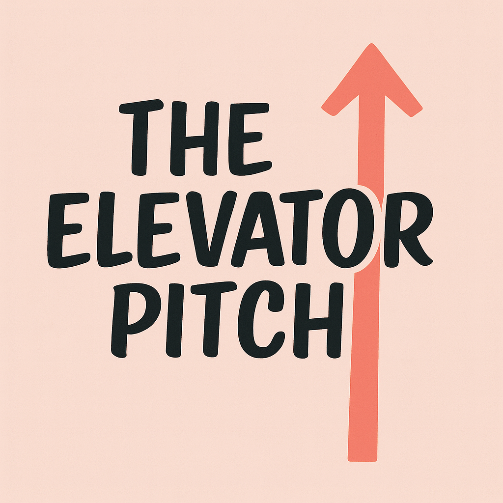 The Elevator Pitch