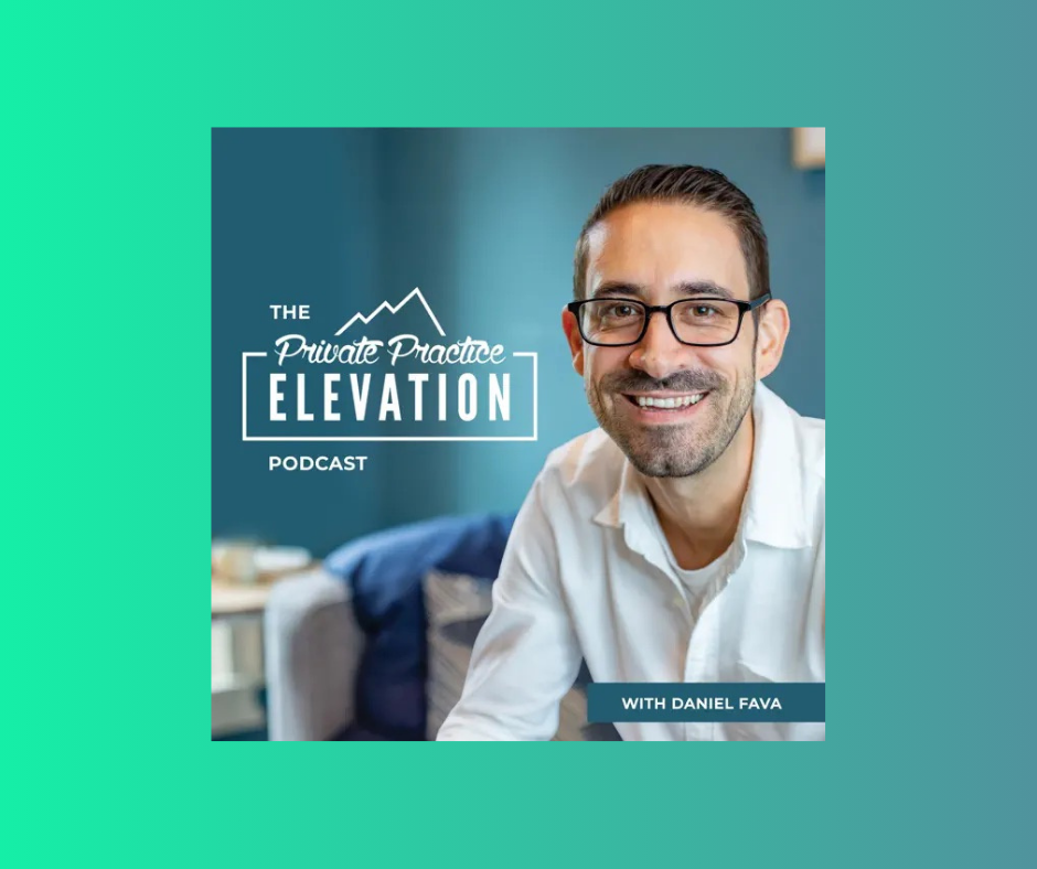 Private Practice Elevation Podcast with Daniel Fava