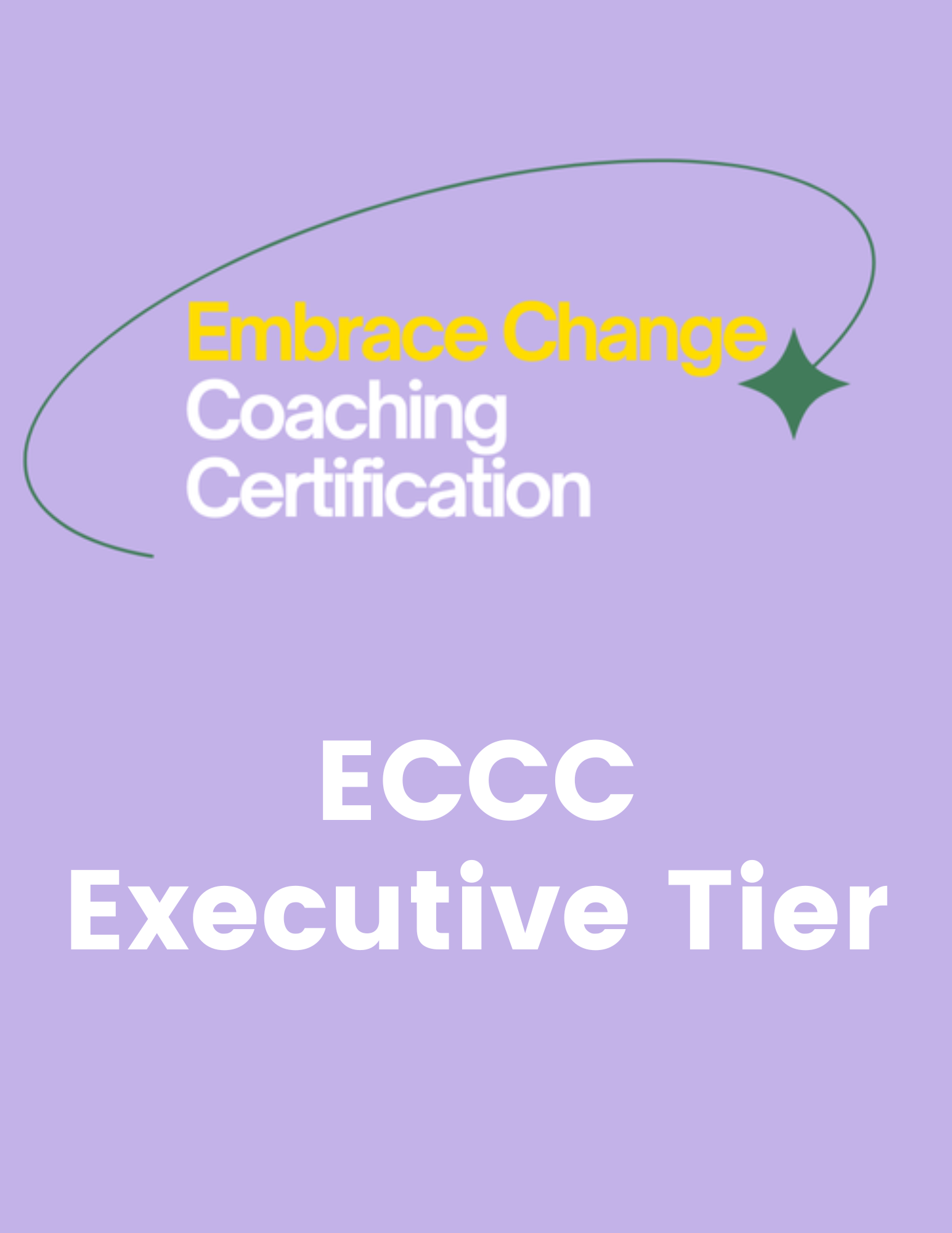 Embrace Change Coaching Certification program (ECCC) Executive Tier [Installment 1 of 2]