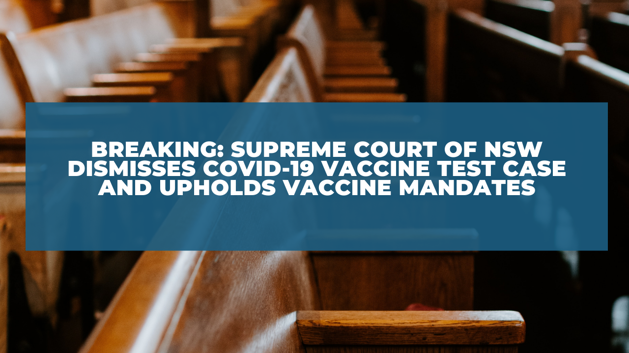 BREAKING: SUPREME COURT OF NSW DISMISSES COVID-19 VACCINE TEST CASE AND UPHOLDS VACCINE MANDATES
