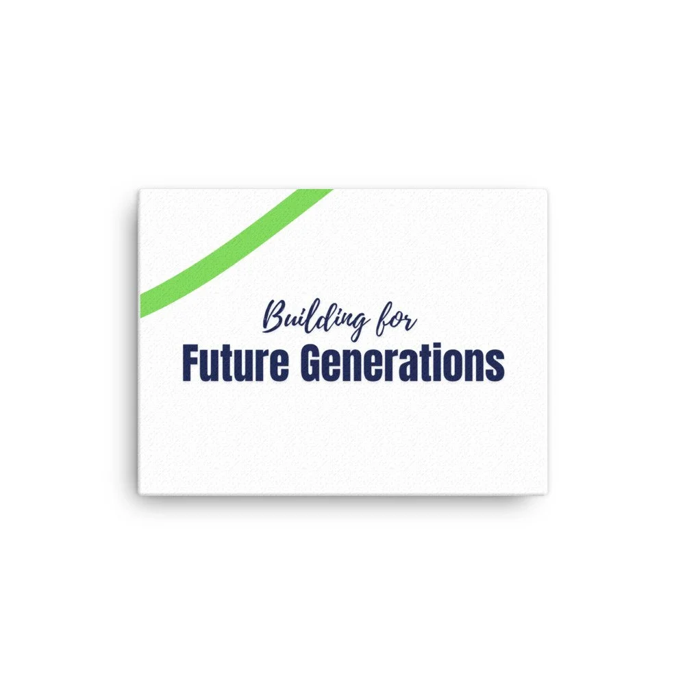 Building For Future Generations - Thin canvas
