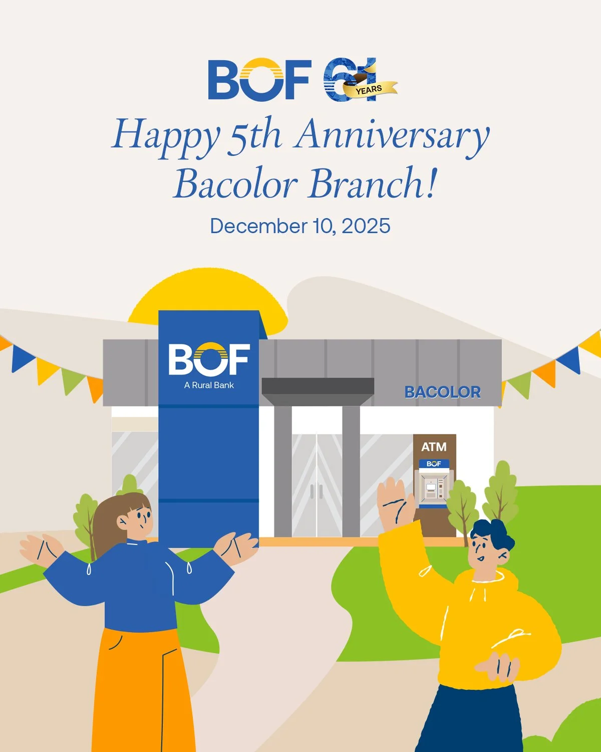 Come and join us! as we celebrate the 5th Anniversary of BOF Bacolor Branch

#BOF

BOF, Inc. (A Rural Bank) is regulated by the Bangko Sentral ng Pilipinas (www.bsp.gov.ph) and deposits are insured by PDIC up to ₱1 Million per depositor.

For inquiri