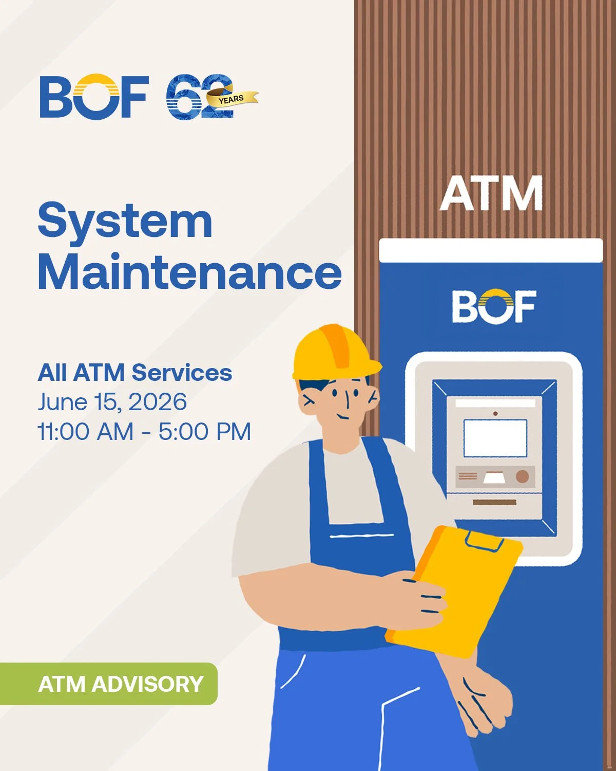 Please be advised that our ATM services will undergo temporary downtime due to regular system maintenance on June 15, 2026, Monday, from 11:00 AM to 5:00 PM. 

We encourage clients to plan their transactions accordingly. Thank you for your patience a