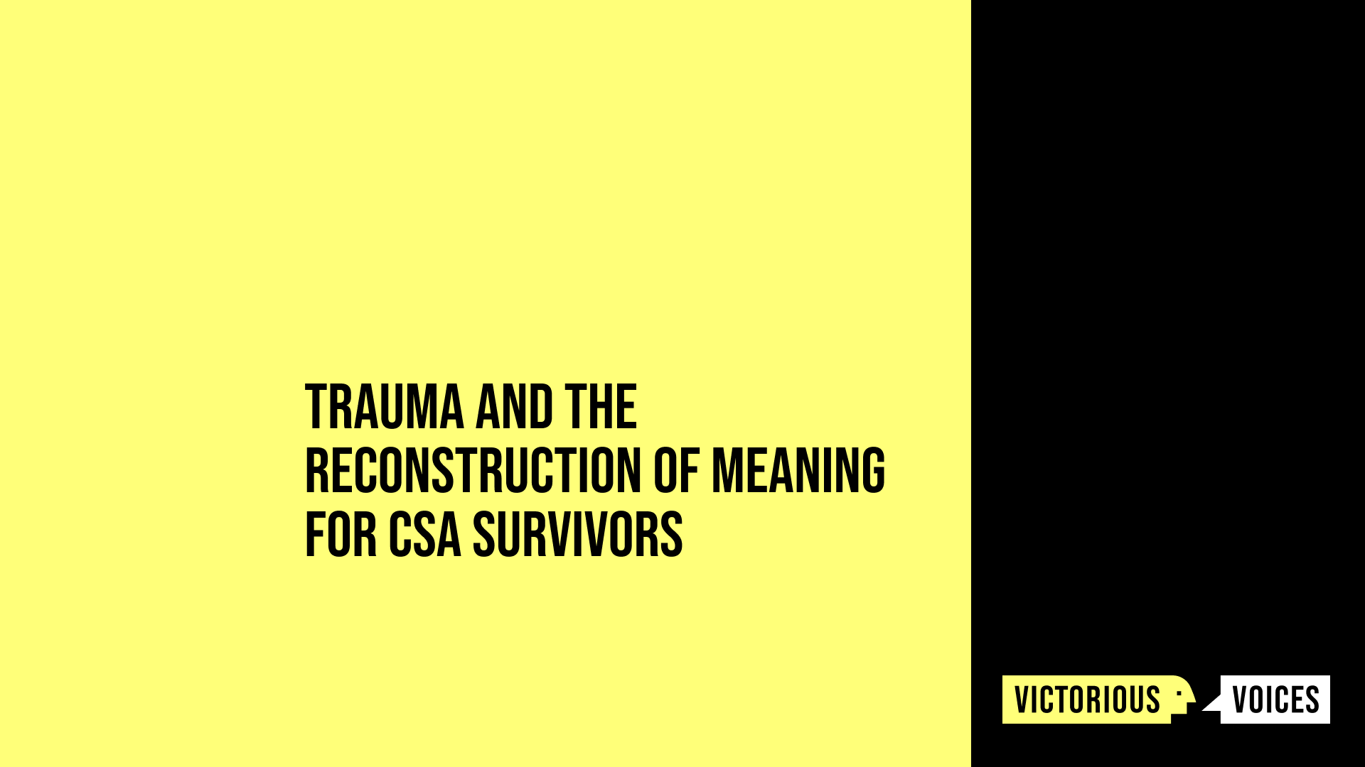 Trauma and the Reconstruction of Meaning for CSA Survivors