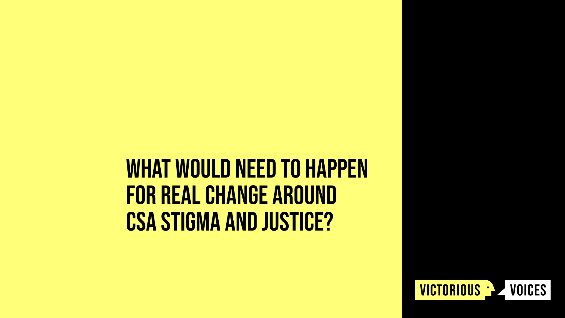 What Would Need to Happen for Real Change Around CSA Stigma and Justice?