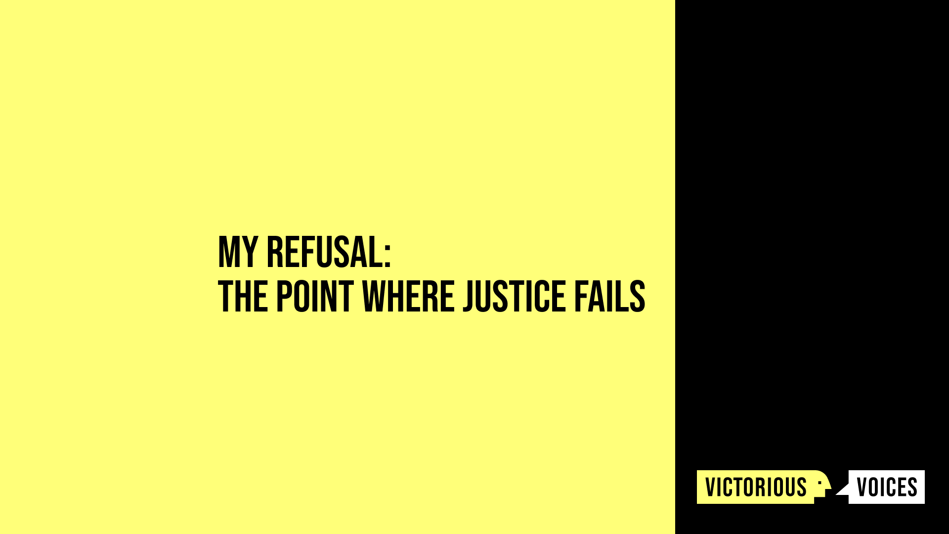 My Refusal: The Point Where Justice Fails