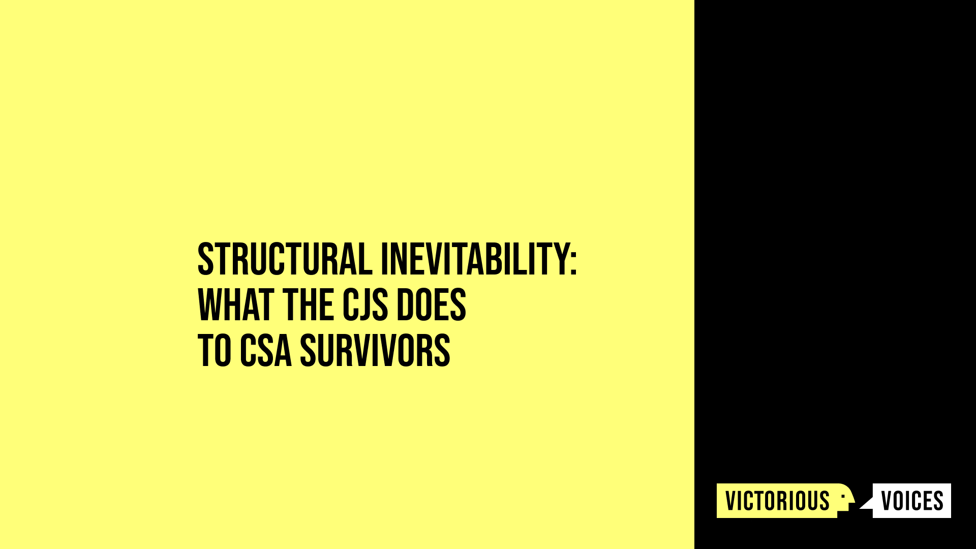 Structural Inevitability: What the CJS Does to CSA Survivors