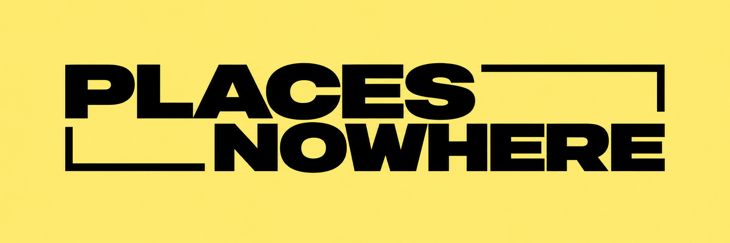 Places Nowhere 