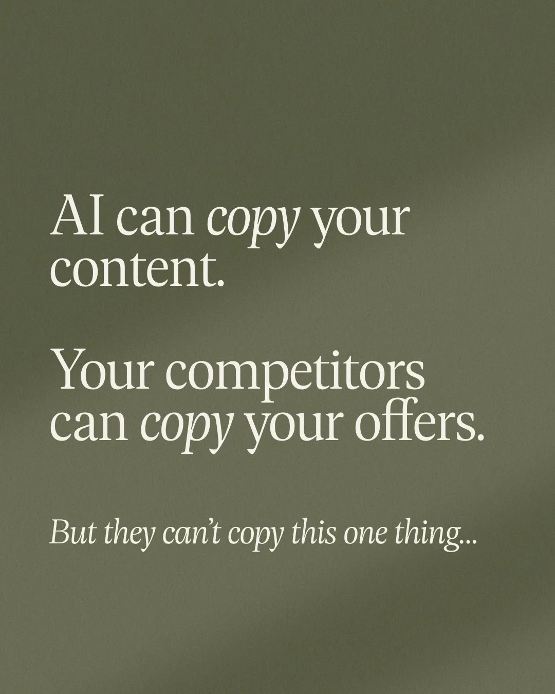 There&rsquo;s one thing that neither AI, nor any of your competitors can replicate: YOU!

Your lived experience, your beliefs, thoughts and philosophies. Your frustrations with&nbsp;industry norms, the contrarian takes and the opinions you&rsquo;ve f