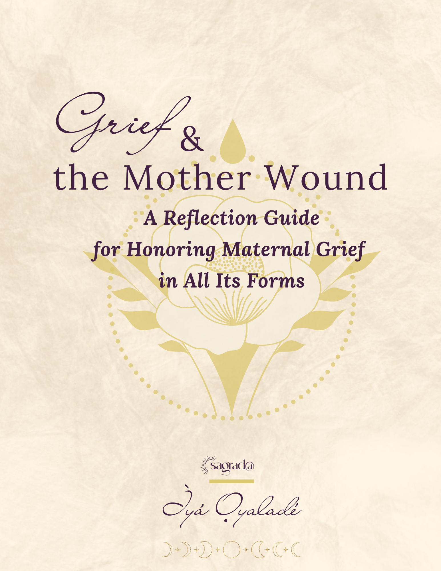 Spiritual Grief Guides & Rituals | Sagrada by Iya Oyaladé — Sagrad@