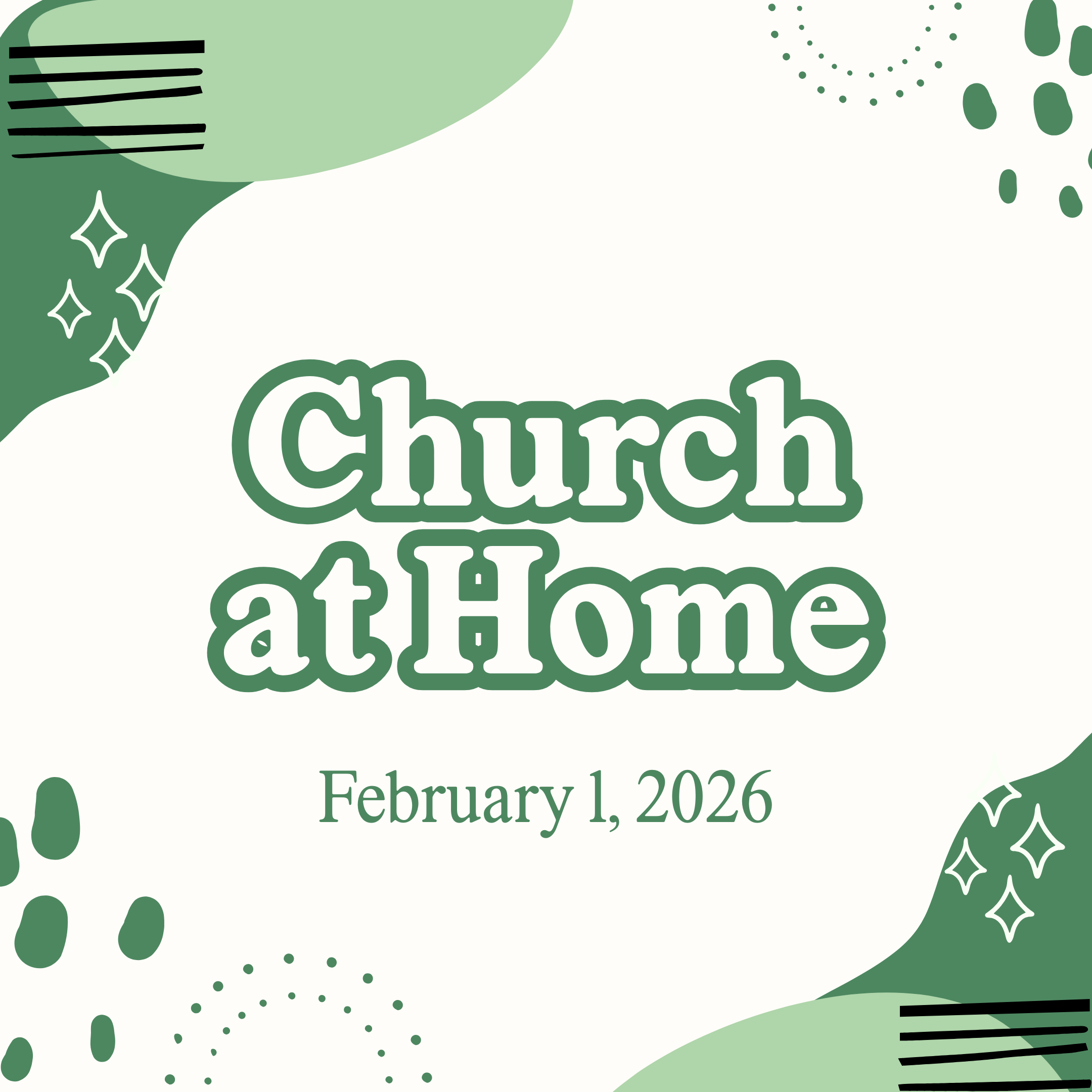 Church at Home. February 1st, 2026.
