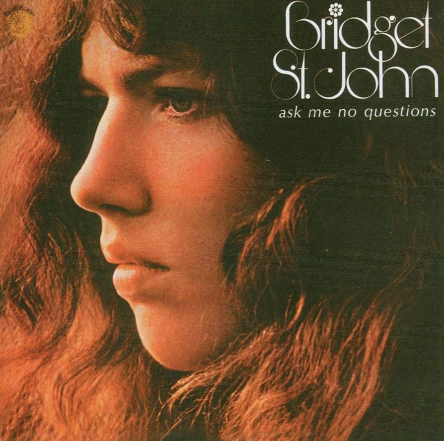 Bridget St John - Ask Me No Questions