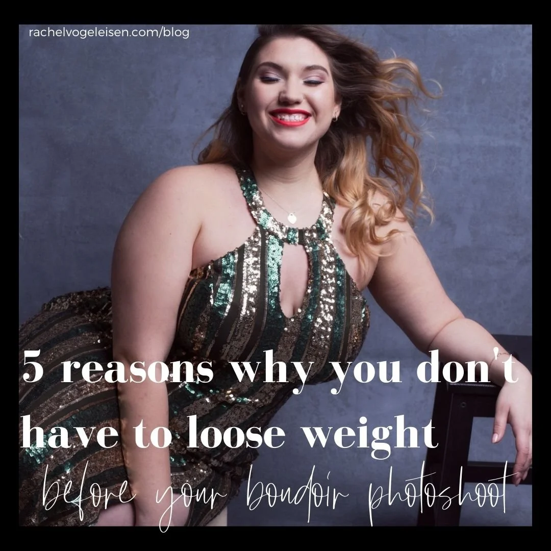 5 reasons why you don’t have to lose weight before your boudoir photoshoot