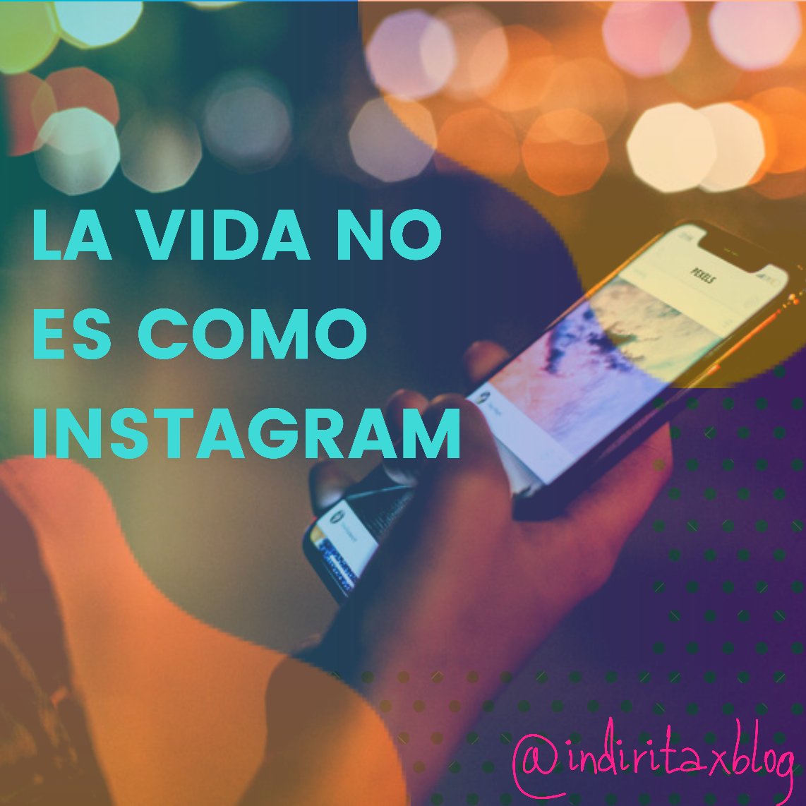 La Vida no es como Instagram.