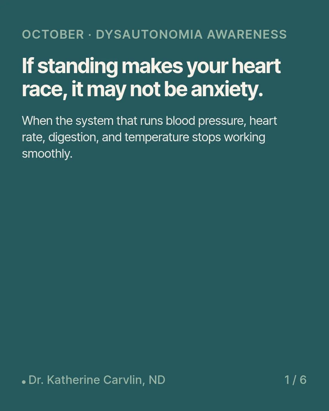 If standing makes your heart race, it may not be anxiety.

October is Dysautonomia Awareness Month.

Dysautonomia is when the part of your nervous system that runs blood pressure, heart rate, digestion, temperature, and more stops doing its job smoot