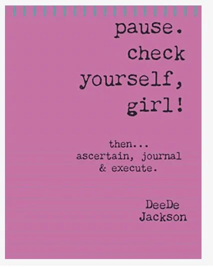 Pause. Check Yourself, Girl! Positive Affirmations Journal & Reflections Notebook
