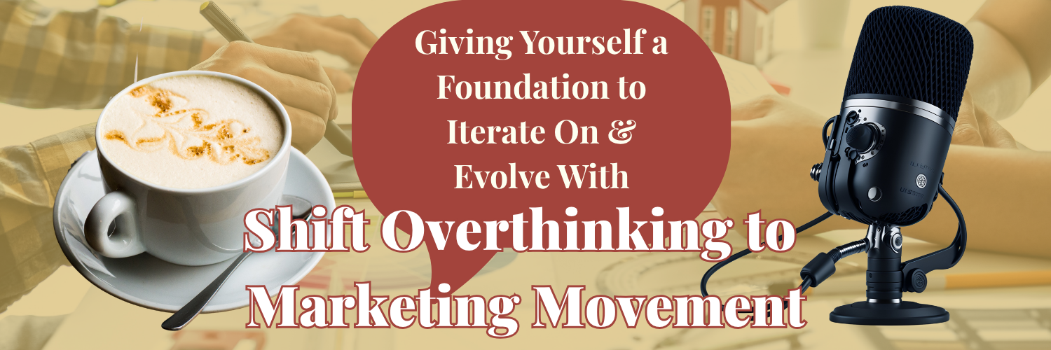 Ep. 03 - Giving Yourself a Foundation to Iterate On & Evolve With