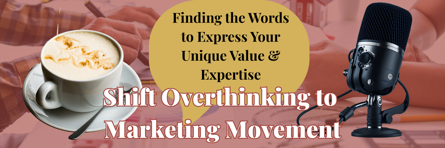 Ep. 04 - Finding the Right Words to Express Your Story & Expertise