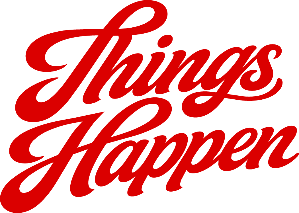 THINGS HAPPEN TO US