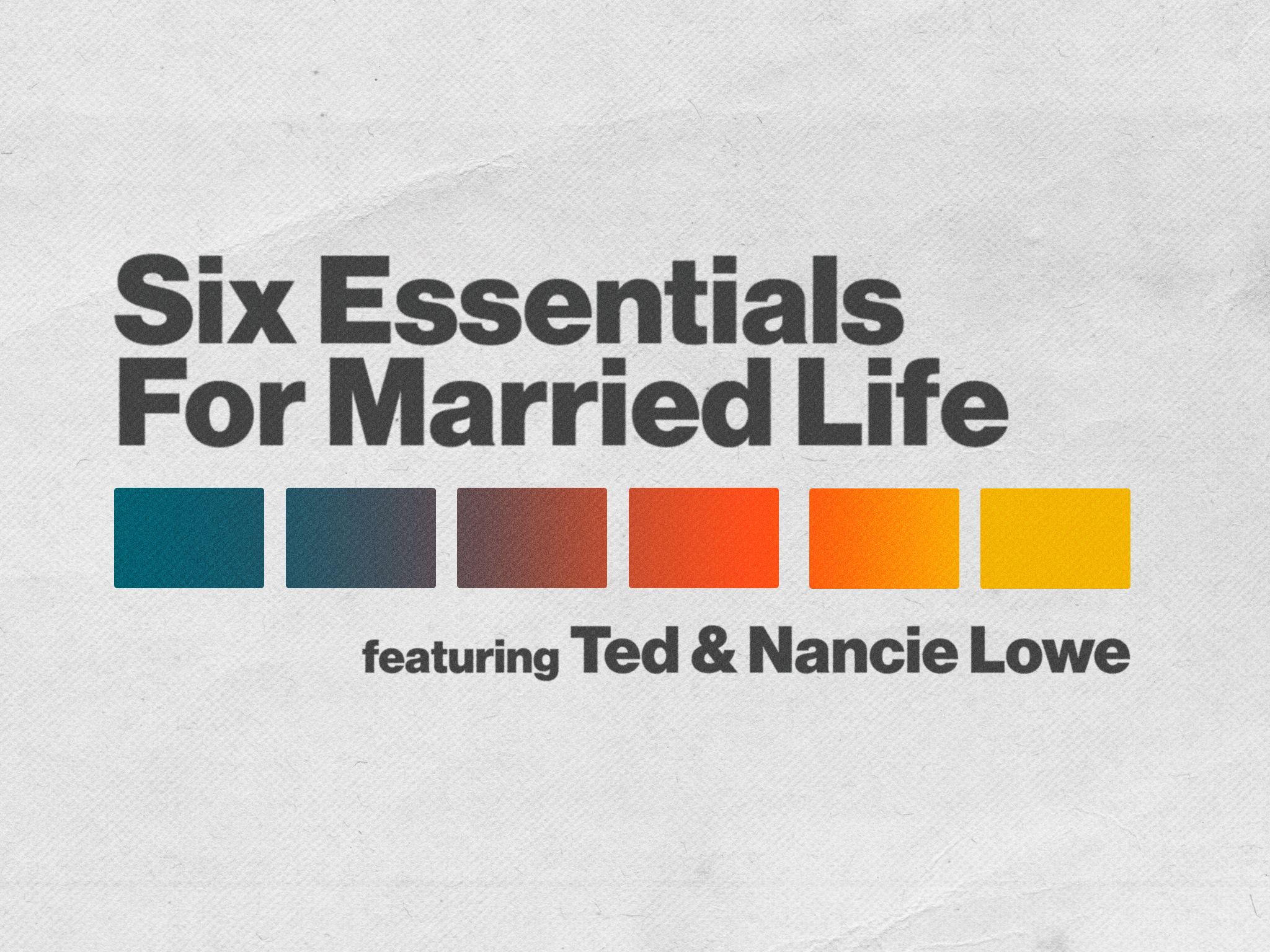 Six Essentials for Married Life