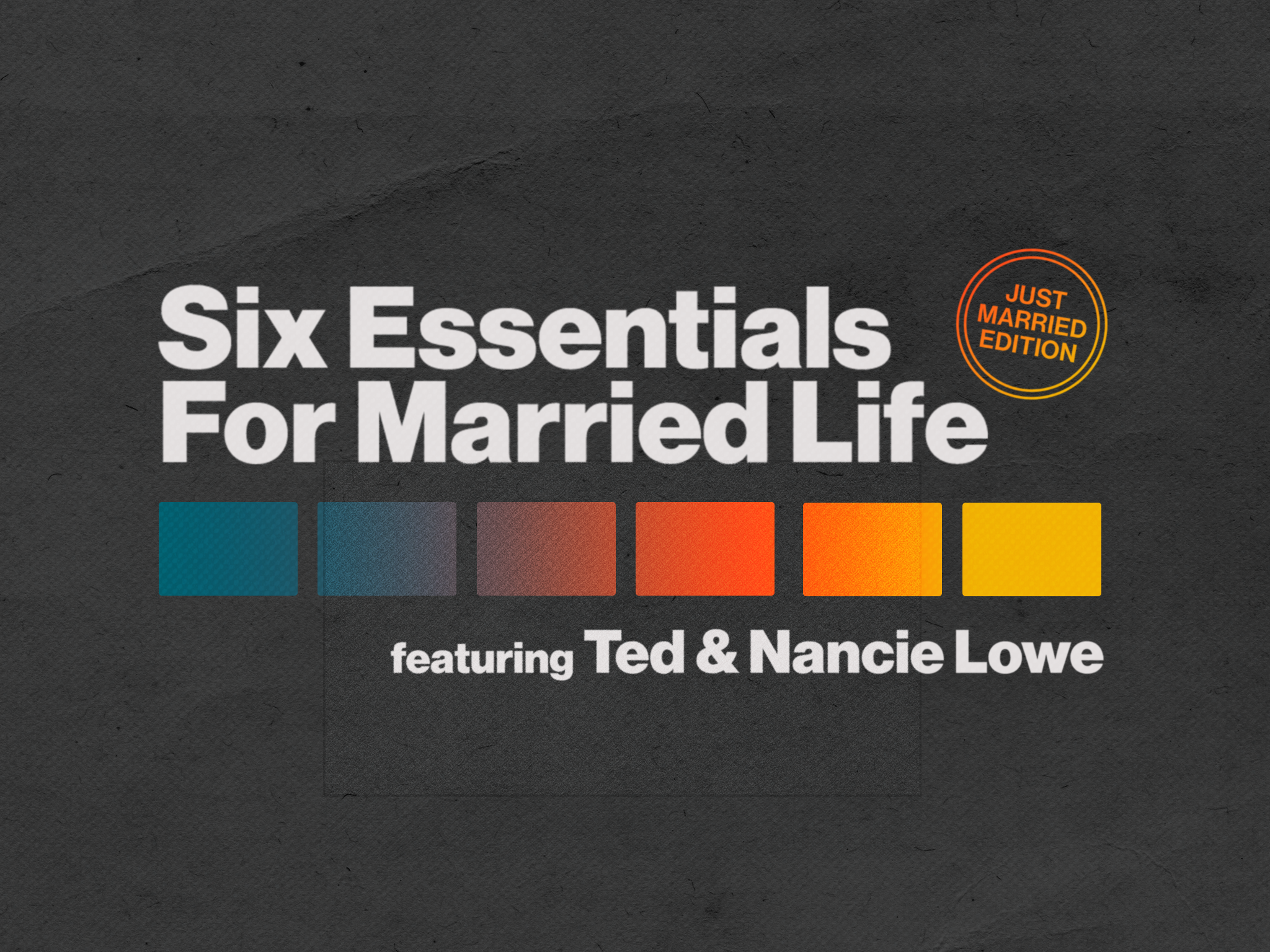Six Essentials for Married Life: Just Married Edition