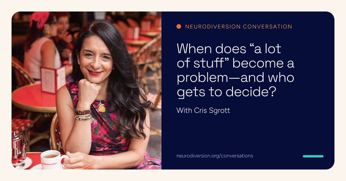 A Neurodivergence Conversation - Hoarding or Chronically Disorganized