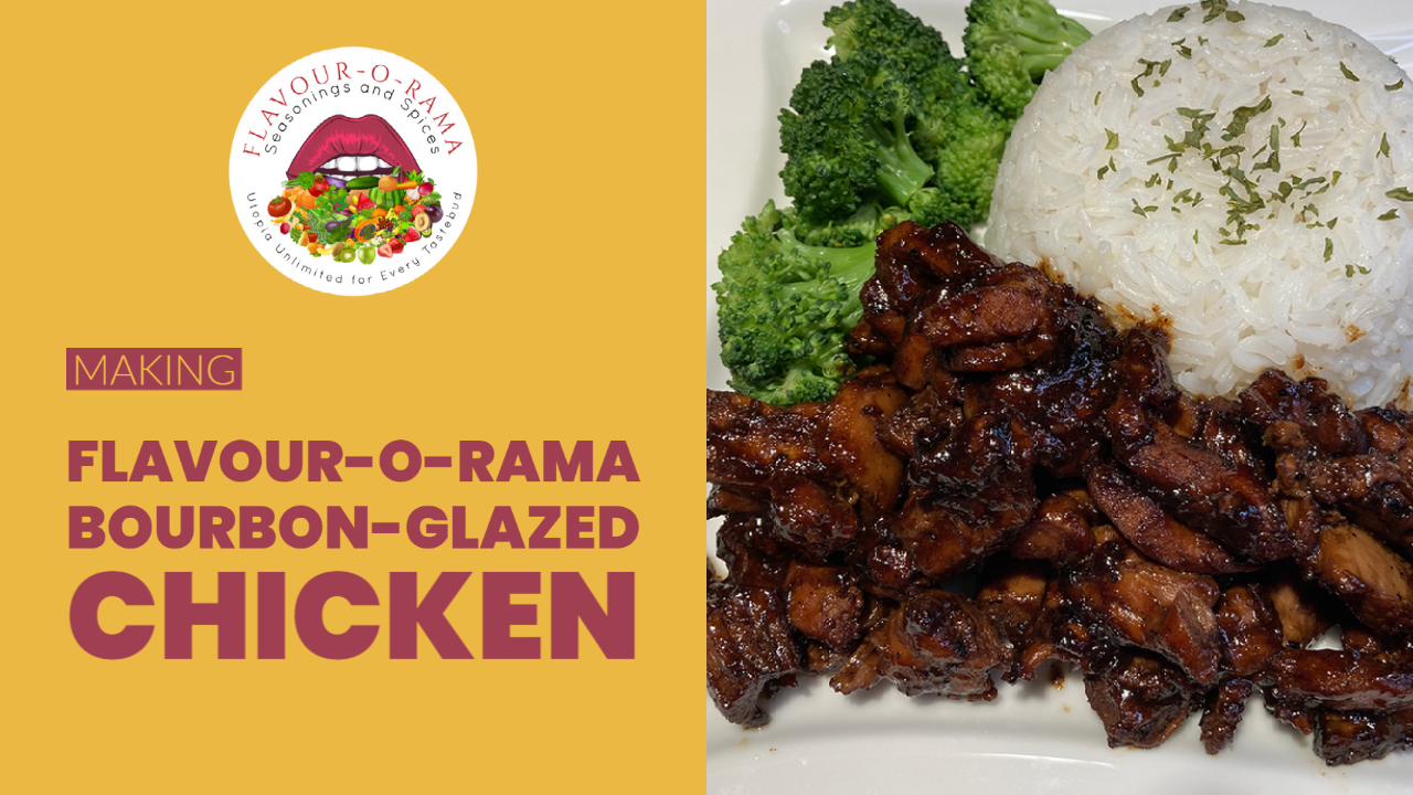 Flavour-O-Rama's Bourbon-Glazed Chicken Recipe