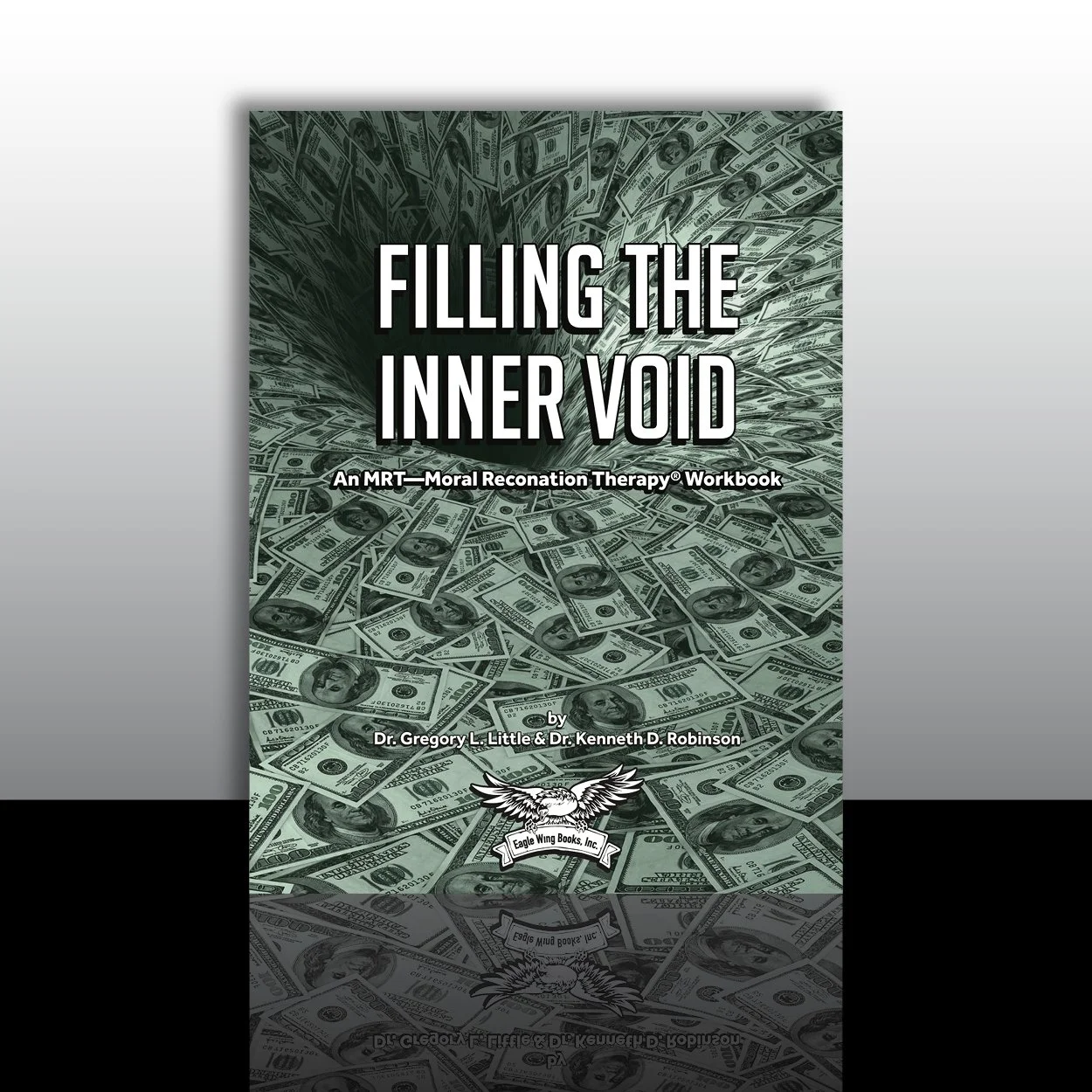 Book cover titled "Filling the Inner Void" with background of numerous 100-dollar bills and a logo of eagle wings from Eagle Wing Books.