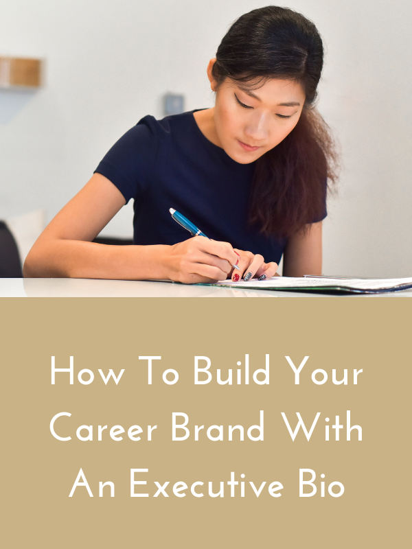 How To Build Your Career Brand With An Executive Bio